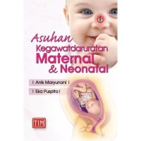 Asuhan Kegawatdaruratan Maternal dan Neonatal