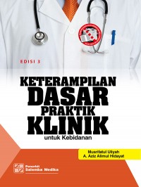 Keterampilan Dasar Praktik Klinik Untuk Kebidanan