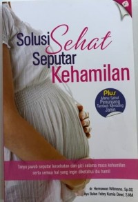 Solusi Sehat Seputar Kehamilan