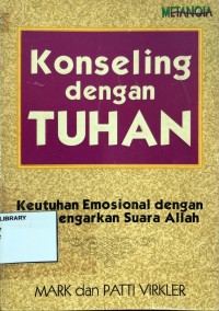 Konseling dengan Tuhan : Keutuhan Emosional dengan Mendengarkan Suara Allah