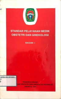 Standar Pelayanan Medik Obstetri dan Ginekologi (Bagian I)