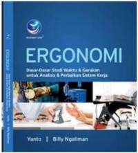 Ergonomi; dasar-dasar studi waktu & gerakan untuk analisis & perbaikan sistem kerja