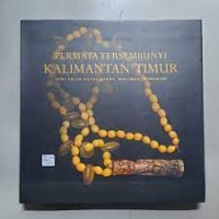 Permata Tersembunyi Kalimantan Timur: Seni Kriya Kutai Barat, Malinau, Nunukan