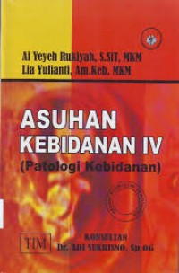 Asuhan Kebidanan IV (Patologi Kebidanan)