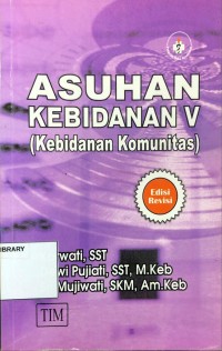 Asuhan Kebidanan V (Kebidanan Komunitas) Edisi Revisi