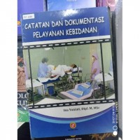 Catatan dan Dokumentasi Pelayanan Kebidanan.