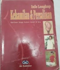 Info Lengkap Kehamilan dan Persalinan : Bacaan Bagi Calon Ayah dan Ibu