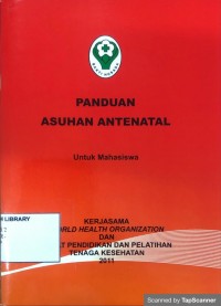 Panduan Asuhan Antenatal : Untuk Mahasiswa