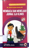 Membaca dan Menelaah Jurnal Uji Klinis