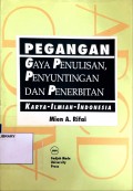 PEGANGAN : GAYA PENULISAN, PENYUNTING DAN PENERBITAN = KARYA ILMIAH INDONESIA