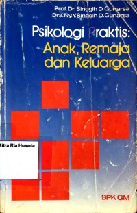 Psikologi Praktis : Anak, Remaja dan Kelauarga