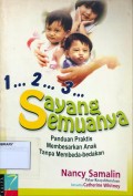 1...2...3... Sayang Semuanya : Panduan Praktis Membesarkan Anak Tanpa Membeda-bedakan