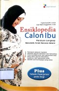 Ensiklopedia Calon Ibu : Panduan Lengkap Mendidik Anak Secara Islami