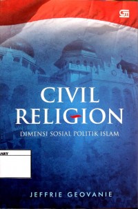 Civil Religion : Dimensi Sosial Politik Islam