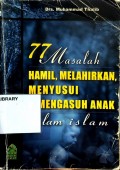 77 Masalah Hamil, Melahirkan, Menyusui, dan Mengasuh Anak Dalam Islam