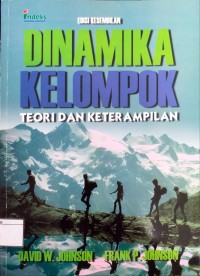 Dinamika Kelompok : Teori dan Keterampilan = Edisi-9