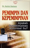 Pemimpin Dan Kepemimpinan : Apakah Kepemimpinan Abnormal Itu?