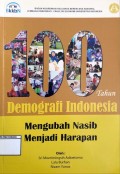 100 Tahun Demografi Indonesia : Mengubah Nasib Menjadi Harapan
