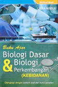 Buku ajar biologi dasar & biologi perkembangan (kebidanan): dilengkapi dengan contoh soal dan kunci jawaban