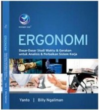 Image of Ergonomi; dasar-dasar studi waktu & gerakan untuk analisis & perbaikan sistem kerja